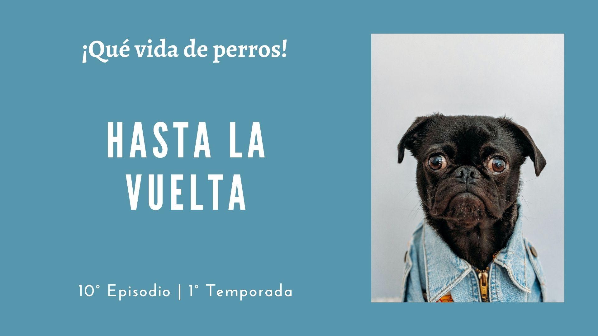 10 | Hasta la vuelta